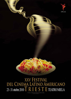 Festival del Cinema Latino Americano di Trieste - XXV edizione - dal 23 al 31 ottobre 2010