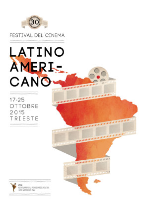 Festival del Cinema Latino Americano di Trieste - XXX edizione - dal 17 al 25 ottobre 2015