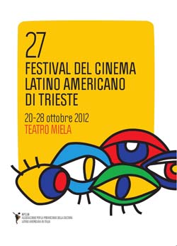 Festival del Cinema Latino Americano di Trieste - XXVI edizione - dal 20 al 28 ottobre 2012